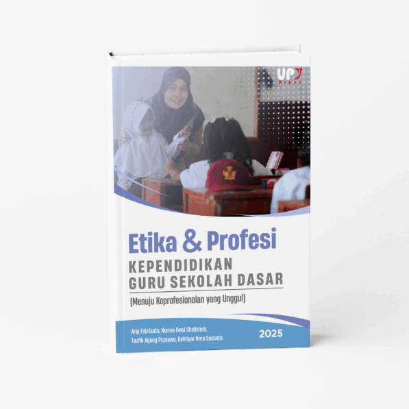 Etika dan Profesi Kependidikan Guru Sekolah Dasar: Menuju Keprofesionalan yang Unggul